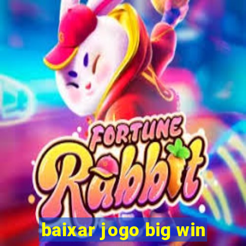 baixar jogo big win